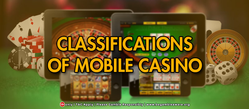 Classifications Of Mobile Casino