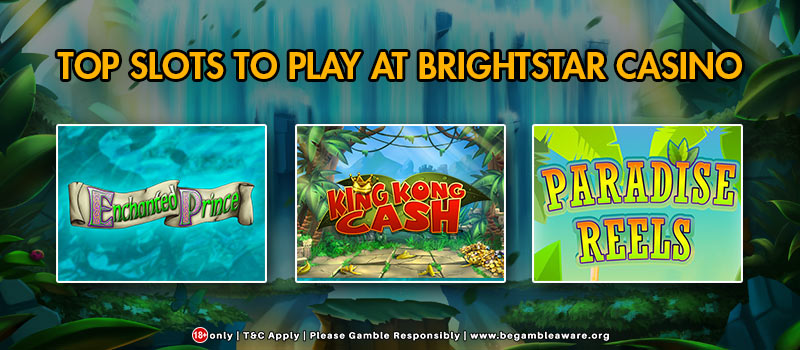 Top Slots To Play At Brightstar Casino