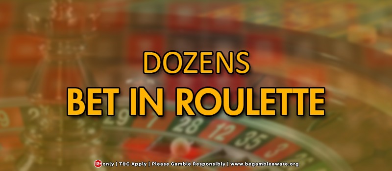 Dozens Bet In Roulette
