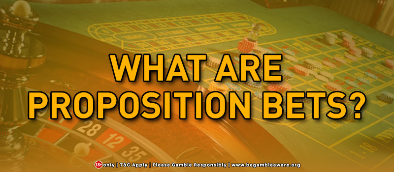 What Are Proposition Bets?