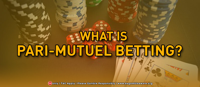 What Is Pari-Mutuel Betting?