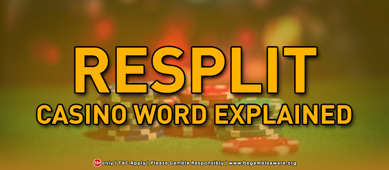 Resplit: Casino Word Explained
