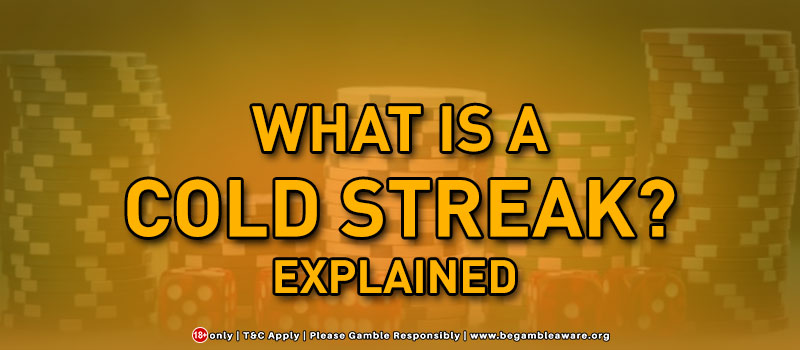 What Is A Cold Streak? - Explained