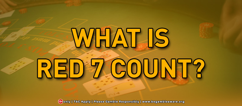 What Is Red 7 Count?