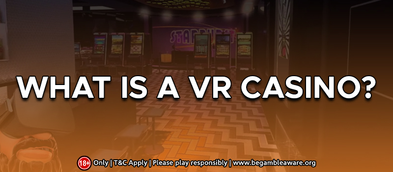 What Is A VR Casino?