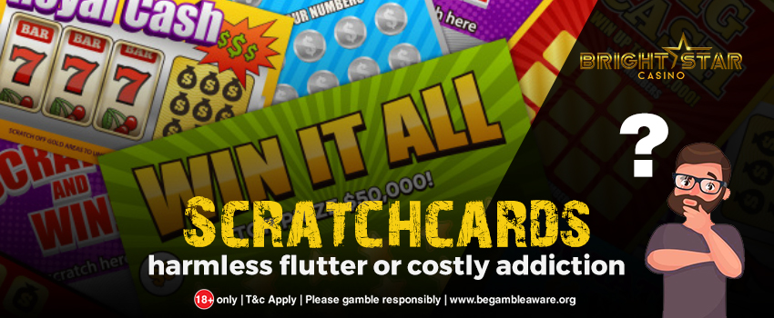 Are Scratch Card an Innocent Pastime or a Compulsion to Ruin You?