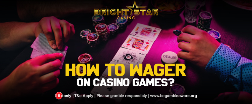 How to wager on casino games