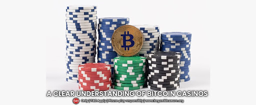 Bitcoin Casinos, A New Trend Which Needs A Clear Understanding