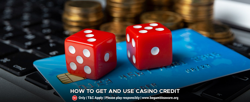 How-to-Get-and-Use-Casino-Credit
