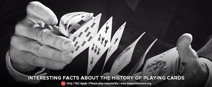 Interesting Facts About The History of Playing Cards
