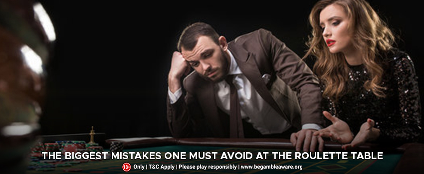 Biggest Mistakes One Must Avoid at the Roulette Table