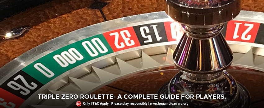 Triple Zero Roulette- A Complete Guide For Players