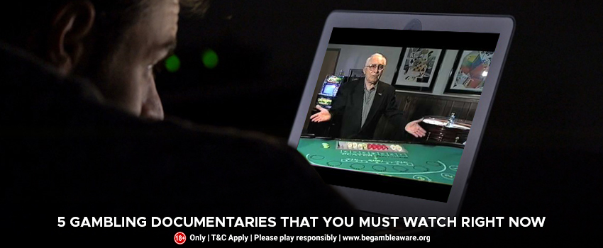 5 Gambling Documentaries That You Must Watch Right Now