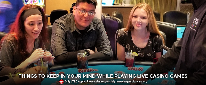 Things To Keep In Your Mind While Playing Live Casino Games